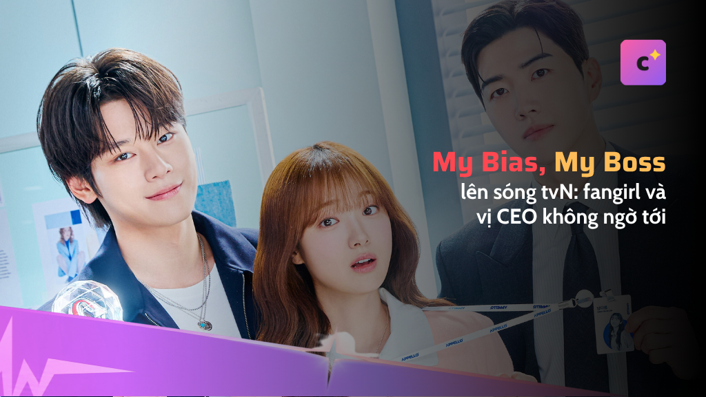 "My Bias, My Boss" lên sóng tvN: fangirl và vị CEO không ngờ tới